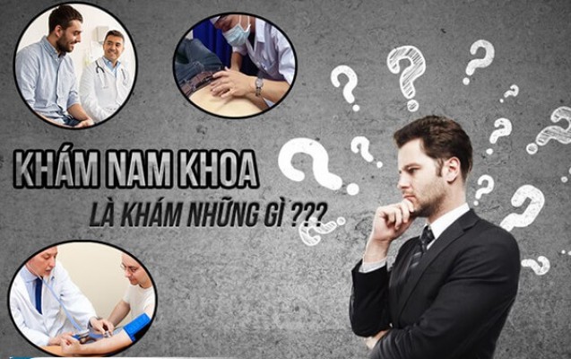 Khám nam khoa là khám những gì?