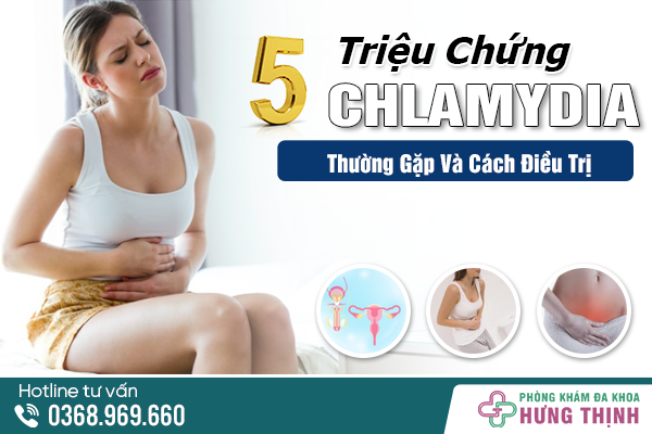 5 Triệu Chứng Chlamydia Thường Gặp Và Cách Điều Trị