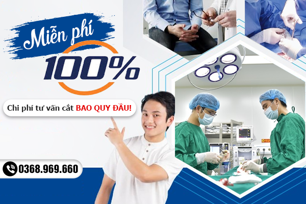 Miễn phí 100% chi phí tư vấn cắt bao quy đầu!