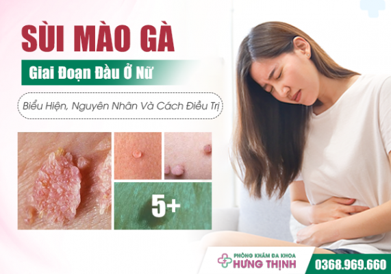 Sùi Mào Gà Giai Đoạn Đầu Ở Nữ: Biểu Hiện, Nguyên Nhân Và Cách Điều Trị Hiệu Quả