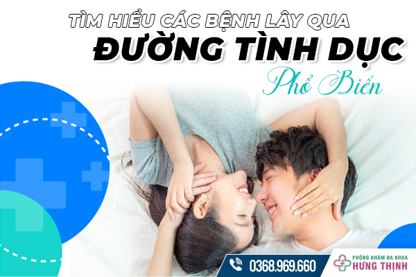 Tìm Hiểu Các Bệnh Lây Lan Qua Đường Tình Dục Phổ Biến