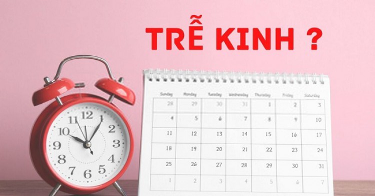 Trễ kinh có phải dấu hiệu mang thai - Trễ kinh bao lâu thì có thai? 